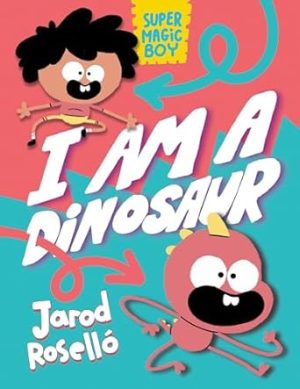 Super Magic Boy: I Am a Dinosaur: (A Graphic Novel): 1