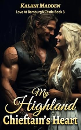 My Highland Chieftain's Heart: A Historical Scottish Time Travel Romance