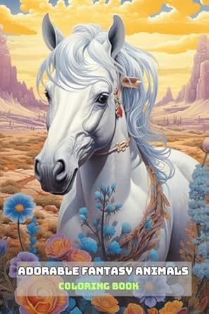 Cute Coloring Book For Kids: Adorable Fantasy Animals To Color