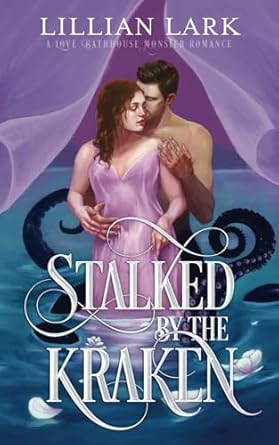 Stalked by the Kraken: A Monster Romance: 1