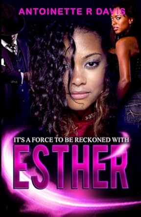 ESTHER: A FORCE TO BE RECKONED WITH