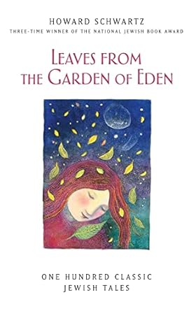 Leaves from the Garden of Eden: One Hundred Classic Jewish...