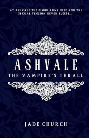 Ashvale: The Vampire's Thrall: a spicy vampire suspense