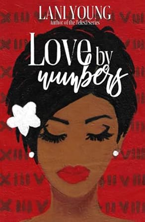 Love by Numbers: A Scarlet Series Book: 4