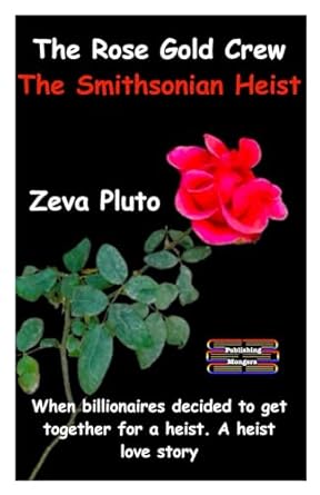 The Rose Gold Crew – The Smithsonian Heist: When...