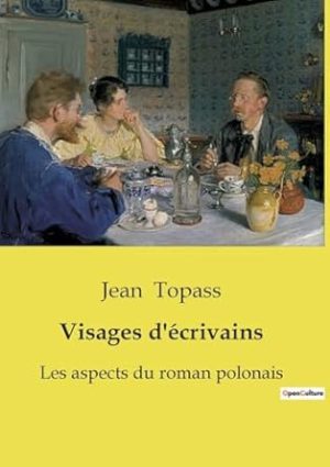 Visages d'écrivains: Les aspects du roman polonais