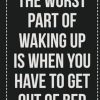 The Worst Part of Waking Up Is When You Have to Get Out of Bed: College Ruled Notebook | Novelty Lined Journal | Gift Card Alternative | Perfect Keepsake For Passive Aggressive People