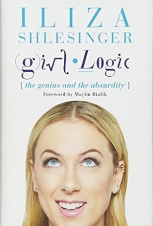 Girl Logic: The Genius and the Absurdity