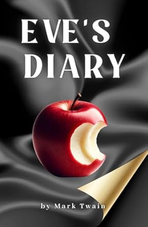 Eve's Diary, Annotated Edition: Discovering Life and Love in Eden