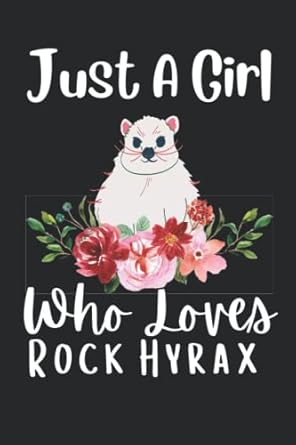Rock Hyrax Gifts: Just A Girl Who Loves Rock Hyrax: Appreciations Notebook Journal for Birthday and Special days. Cool present Idea Blank Lined paper Diary Taking note for Girls and Women