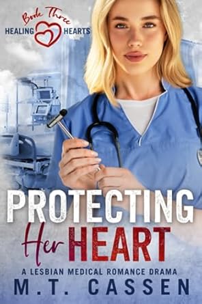 Protecting Her Heart: A Lesbian Medical Romance Drama: 3