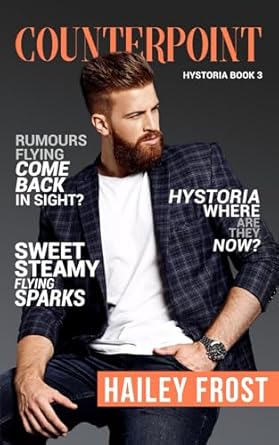 Counterpoint (Hystoria Book 3): (Rockstar Romance, Brothers Best Friend, Forced Proximity, Enemies to Lovers)