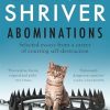 Abominations: Selected Essays From a Career of Courting Self-Destruction