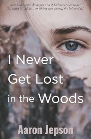 I Never Get Lost in the Woods