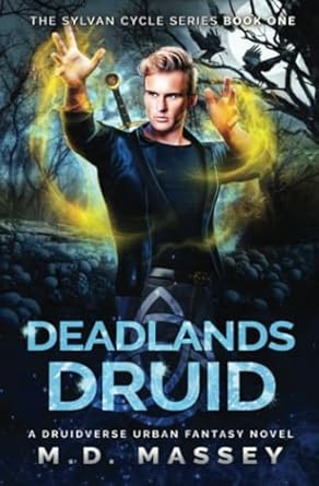 Deadlands Druid: A Druidverse Urban Fantasy Novel