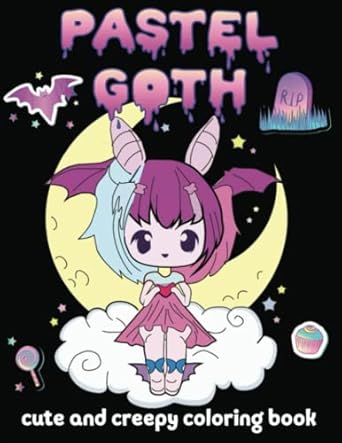 Pastel Goth Cute And Creepy Coloring Book: A Fun Adult Kawaii Coloring Book For Relaxing And Stress Relief