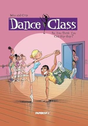 Dance Class Vol. 1: So, You Think You Can Hip-Hop? (Volume 1)