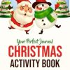 Your Perfect Journal: Christmas Activity Book For Kids Age 4 - 12, 120 pages