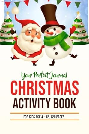 Your Perfect Journal: Christmas Activity Book For Kids Age 4 - 12, 120 pages