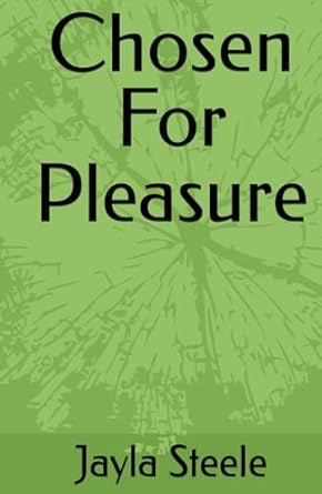 Chosen For Pleasure
