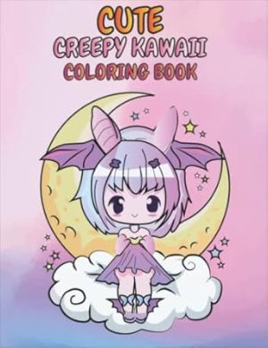 Cute Creepy Kawaii Coloring Book: Cute Horror Spooky Gothic Coloring Pages For All Ages. Pastel Goth Coloring Book For Stress Relief, Happiness And Relaxation