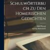 Autenrieths Schulwörterbuch Zu Den Homerischen Gedichten