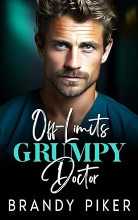 Off-Limits Grumpy Doctor: An Enemies to Lovers Boss Romance