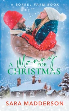 A Manny for Christmas: A Steamy Second Chance Romance with All the Festive Feels