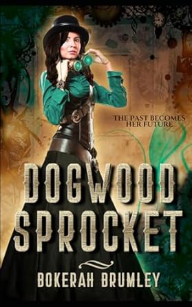 Dogwood Sprocket: A Steampunk Romance