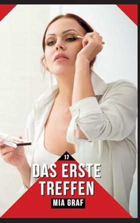 Das erste Treffen: Verbotene Erotikgeschichten mit explizitem Sex für Erwachsene