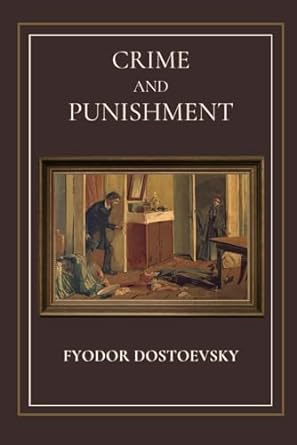 Crime and Punishment: Complete Edition | by Fyodor Dostoevsky