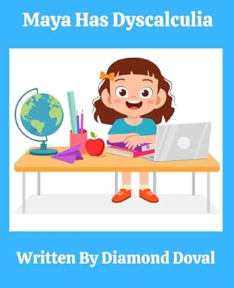 Maya Has Dyscalculia