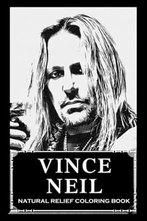 Natural Relief Coloring Book: Vince Neil Designs To Reduce Pain, Fight Boredom and Achieve Stress Relief
