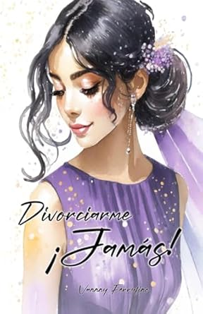 Divorciarme ¡Jamás!
