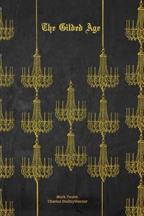 The Gilded Age: With original illustrations – annotated
