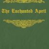 The Enchanted April: With original illustrations - annotated