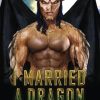 I Married A Dragon