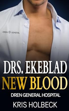 Drs. Ekeblad: New Blood: Billionaire Steamy Medical Romance: 3