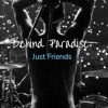 Behind Paradise: Just Friends