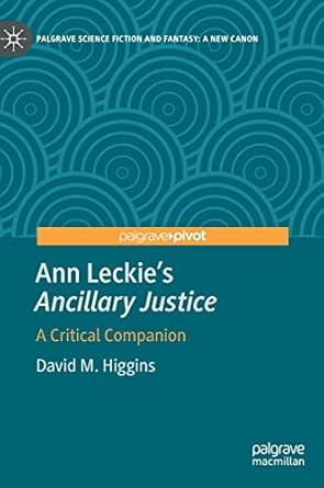 Ann Leckie’s "Ancillary Justice": A Critical Companion
