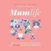 Mumlife: Witty and Pretty Musings on (the Truth about) Motherhood