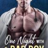 One Night With Dr. Bad Boy: An Enemies To Lovers Pregnancy Romance