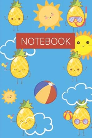Notebook/Journal: Cute Summer Notebook with cute Pineapple characters in front cover + sun characters and clouds -6x9" 120 college ruled perfectly ... summer with this cute pineapple notebook.
