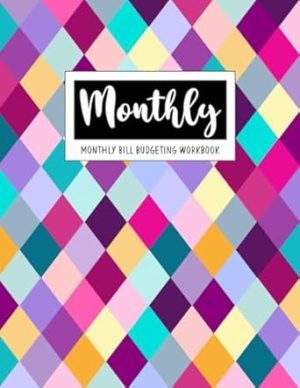 Monthly Budgeting Workbook: Finance Weekly Budget Notebook or Expense Tracker Bill Organizer (Savings & Expense Trackers)