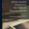 C. Sollius Apollinaris Sidonius. Recensuit Paulus Mohr