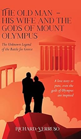 The Old Man – His Wife And the Gods of Mount Olympus: The...