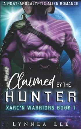 Claimed by the Hunter: A Post-Apocalyptic Alien Romance