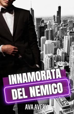 Innamorata del nemico: Romanzo miliardario