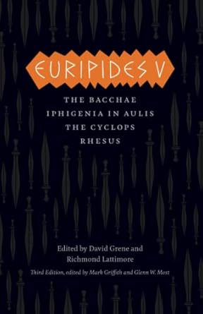 Euripides V: Bacchae, Iphigenia in Aulis, The Cyclops, Rhesus