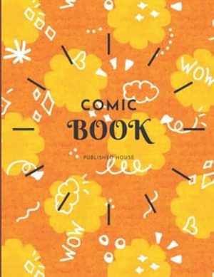 Blank Comic Book: 8.5x11 Comic Notebook Journal. Draw your own comics and create your own stories. 120 pages comic panel layout
